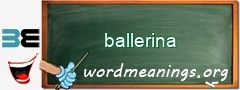 WordMeaning blackboard for ballerina